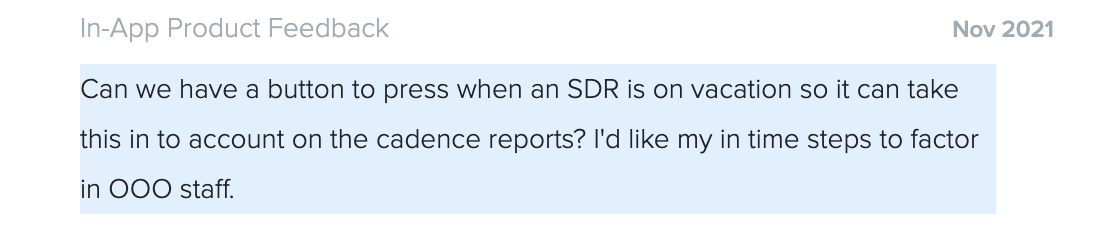 In-App Product Feedback from Nov 2021 requesting a button to mark SDRs on vacation so cadence reports factor in OOO staff