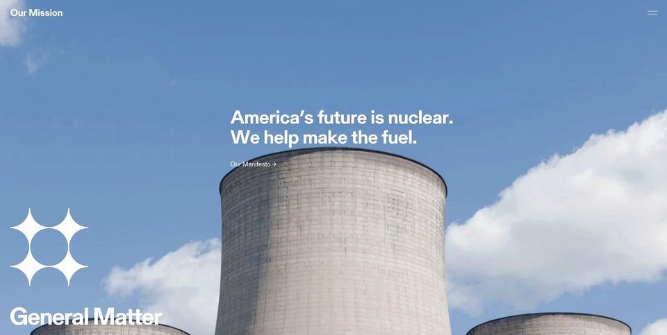 General Matter site reading "America's future is nuclear. We help make the fuel." over cooling towers