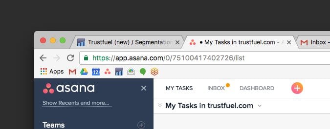 Chrome browser tabs for Trustfuel, Asana and Gmail with an Asana My Tasks page below
