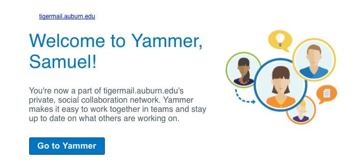 Email reading Welcome to Yammer, Samuel! for the tigermail.auburn.edu network with a Go to Yammer button