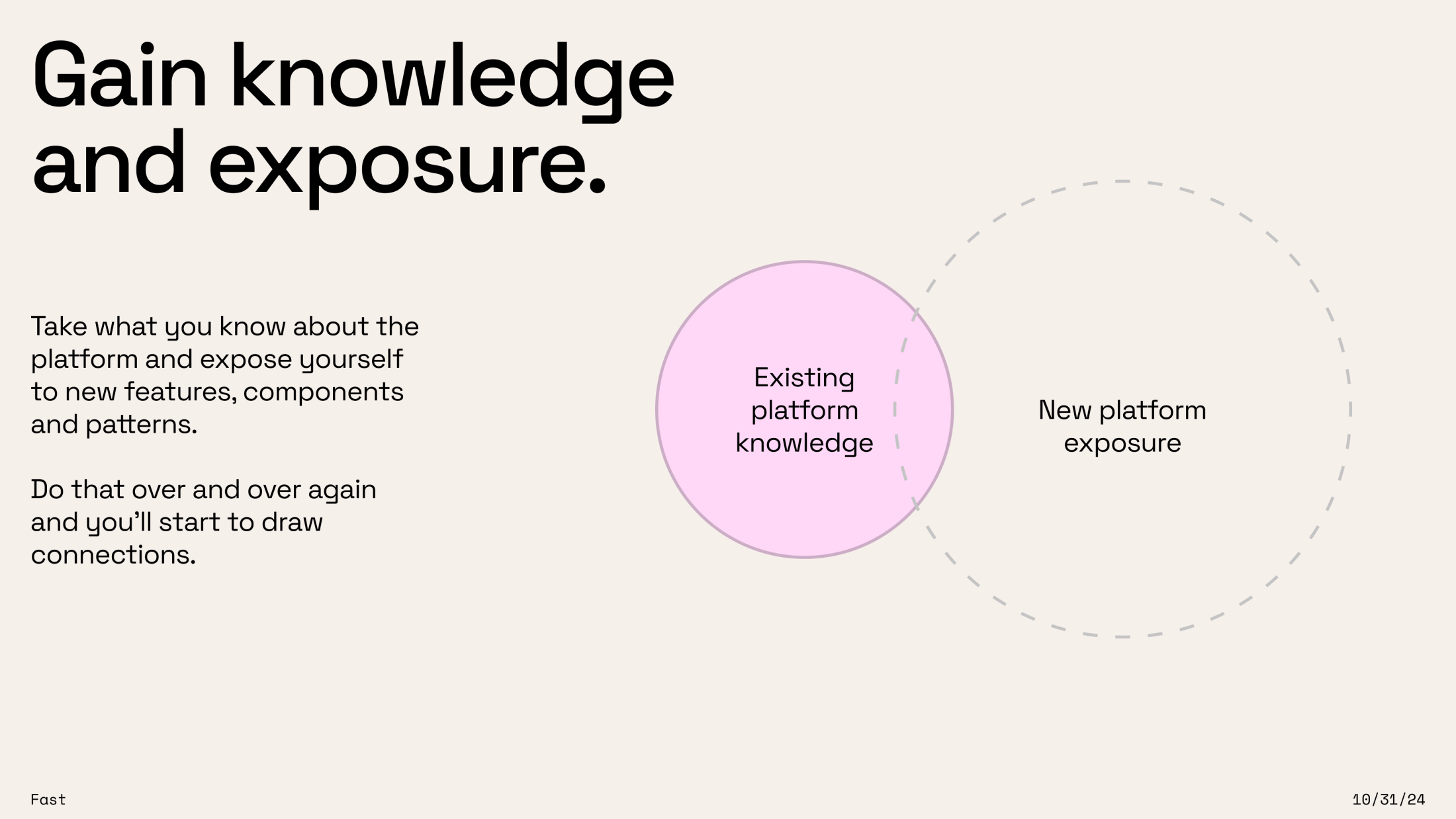 Slide titled "Gain knowledge and exposure" with a Venn diagram showing "Existing platform knowledge" overlapping with "New platform exposure