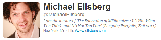 Twitter profile for Michael Ellsberg, author of "The Education of Millionaires," based in New York, NY