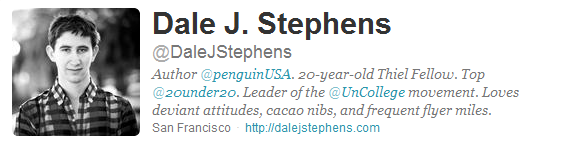 Twitter profile for Dale J. Stephens (@DaleJStephens), author, Thiel Fellow, and leader of the @UnCollege movement, based in San Francisco