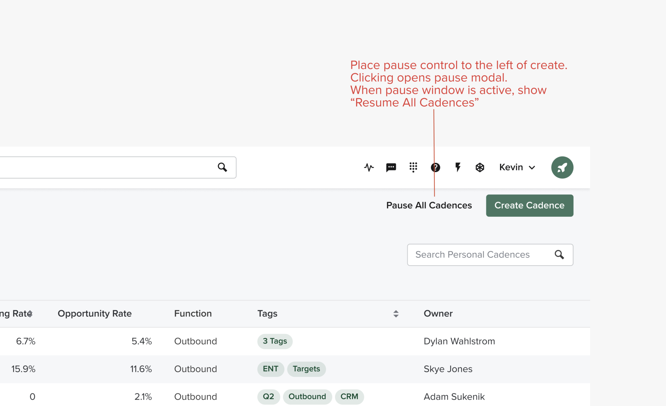 UI mockup showing a "Pause All Cadences" button placed to the left of "Create Cadence," with a red annotation explaining the design decision